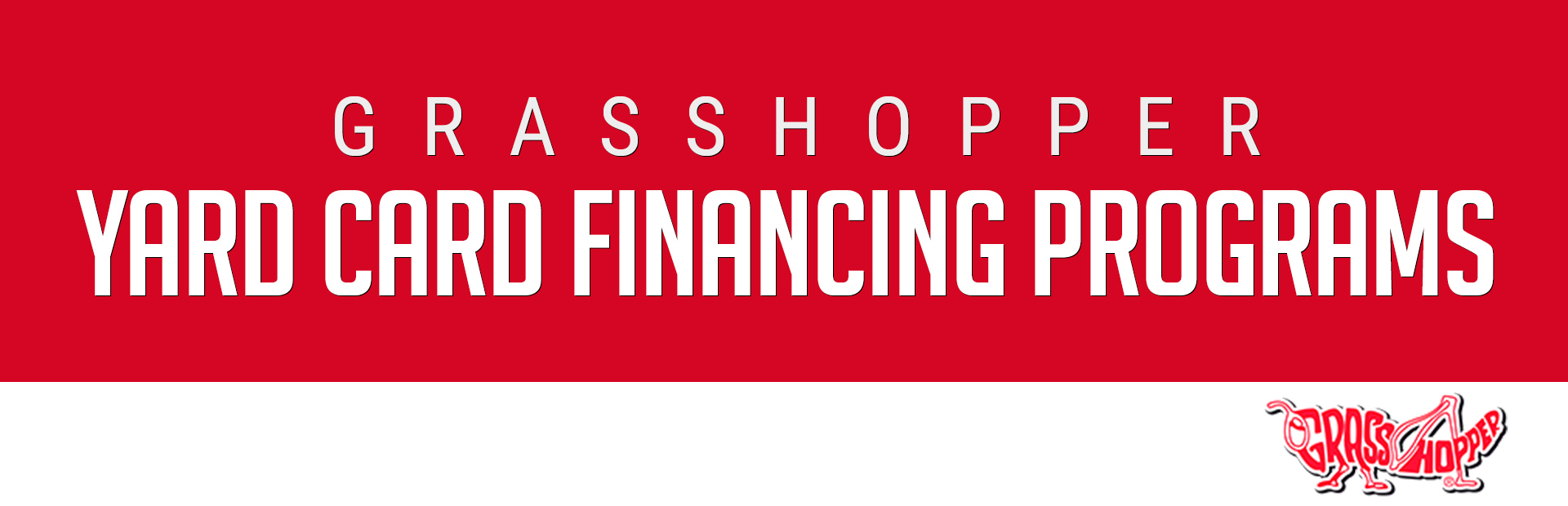 Grasshopper: Grasshopper – Yard Card Financing Programs